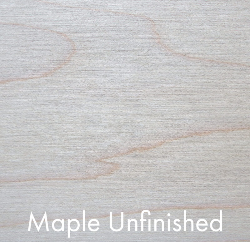 Maple Unfinished